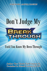 表紙画像: Don't Judge My  Break Through Until You Know My Been Through 9781665514903