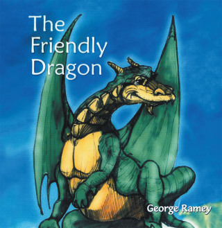 Imagen de portada: The Friendly Dragon 9781665515788