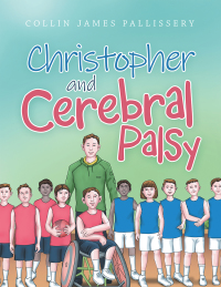 Imagen de portada: Christopher and Cerebral Palsy 9781665516297