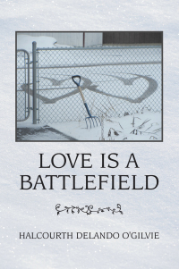 Cover image: Love Is a Battlefield 9781665516877