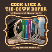 表紙画像: Cook Like a Tie-Down Roper 9781665517157