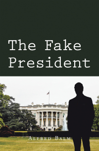 Cover image: The Fake President 9781665518154