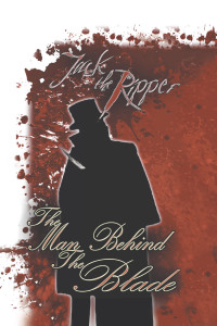 Cover image: Jack the Ripper: the Man Behind the Blade 9781665518383