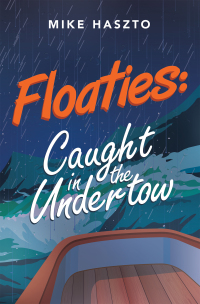 Cover image: Floaties:  Caught in the Undertow 9781665518581