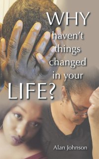 Titelbild: Why Haven't Things Changed in Your Life? 9781665518604