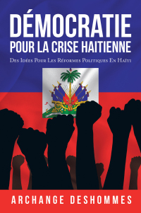 Imagen de portada: Démocratie Pour La Crise Haitienne 9781665519052