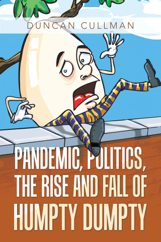 Cover image: Pandemic, Politics, the Rise and Fall of Humpty Dumpty 9781665519274