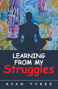 Imagen de portada: Learning from My Struggles 9781665520164