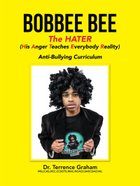 Cover image: Bobbee Bee   the Hater (His Anger Teaches Everybody Reality) 9781665520577