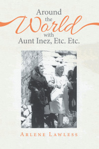 Imagen de portada: Around the World with Aunt Inez, Etc. Etc. 9781665520393