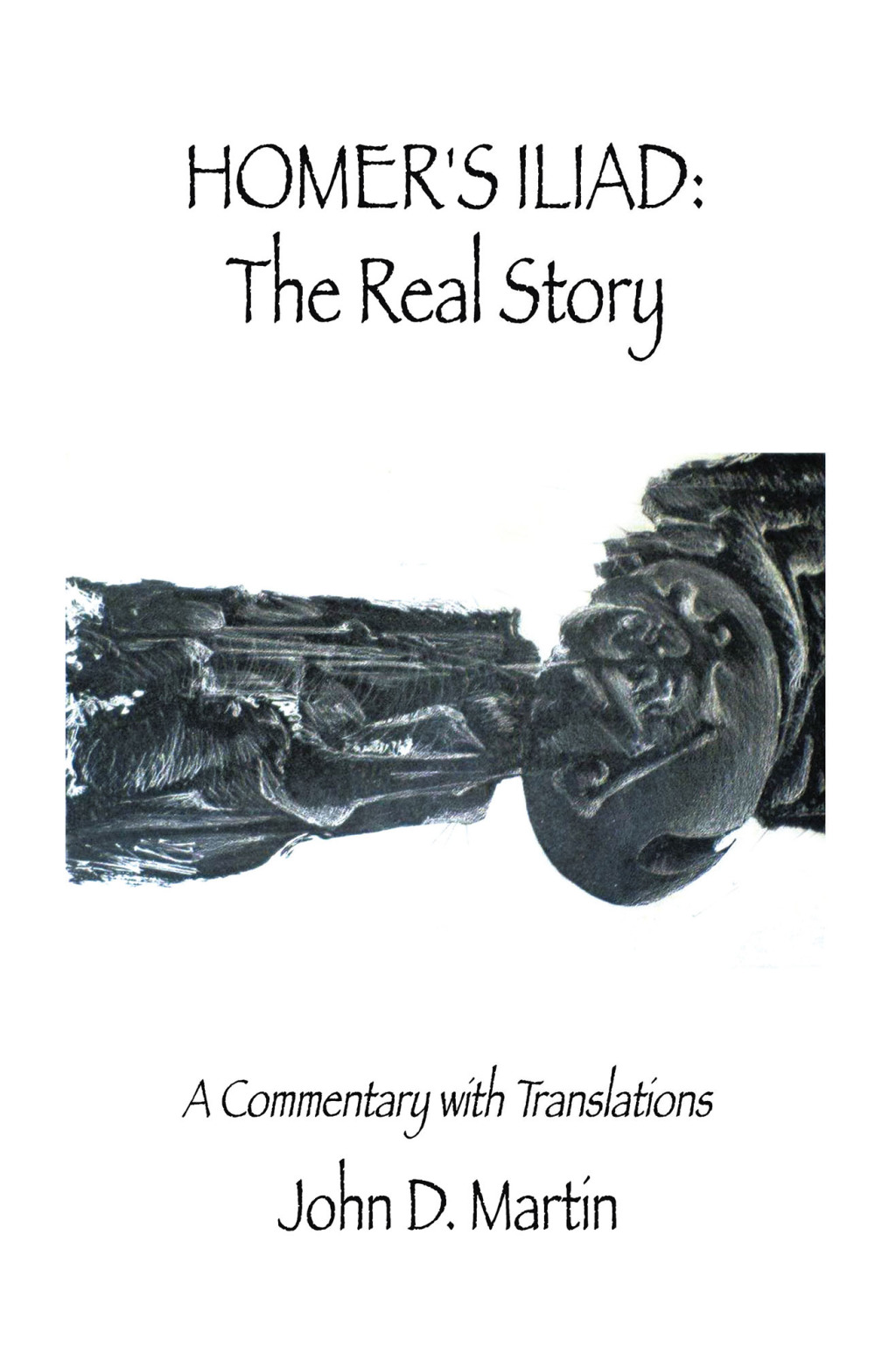 Homer’s Iliad: The Real Story A commentary with translations