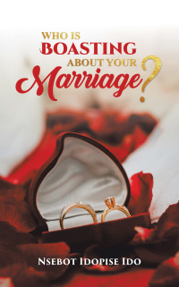 表紙画像: Who Is Boasting About Your Marriage? 9781665522465
