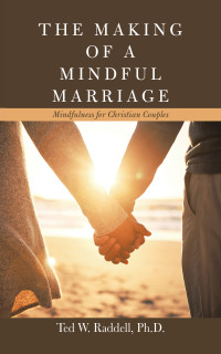 Imagen de portada: The Making of a Mindful Marriage 9781665523158