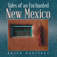 Imagen de portada: Tales of an Enchanted New Mexico 9781665525459