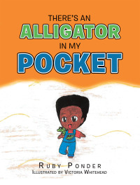表紙画像: There’s an Alligator in My Pocket 9781665526036