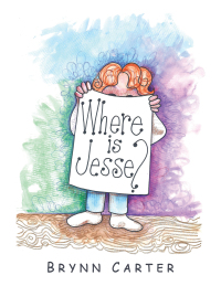 表紙画像: Where Is Jesse? 9781665526456