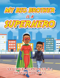 Omslagafbeelding: My Big Brother Is a Superhero 9781665528399