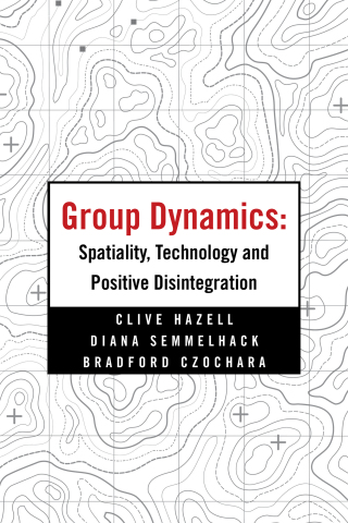 Omslagafbeelding: Group Dynamics: Spatiality, Technology and Positive Disintegration 9781665531443