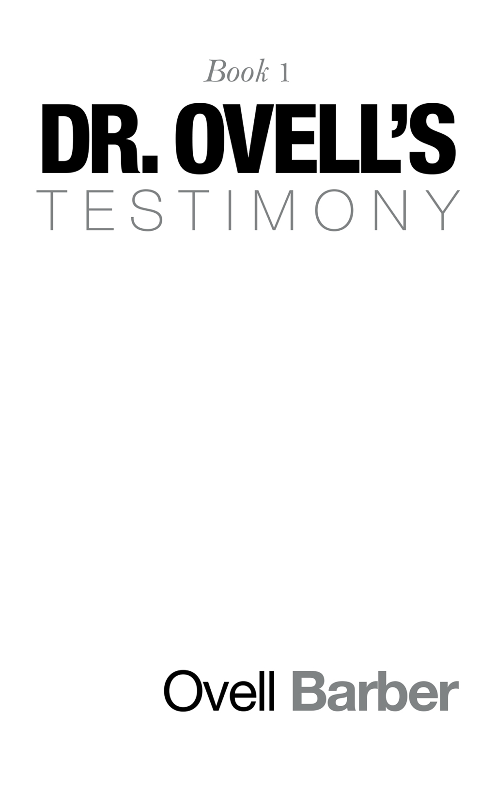 Dr. Ovell’s Testimony Book 1
