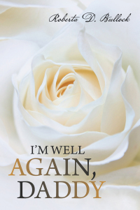 Cover image: I’m Well Again, Daddy 9781665533751