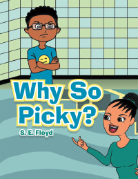 Cover image: Why so Picky? 9781665534710