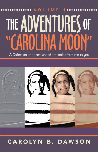 Cover image: The Adventures of  “Carolina Moon” 9781665536165