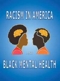 Cover image: Racism in America and Black Mental Health 9781665536509