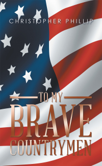 Cover image: To My Brave Countrymen 9781665536691