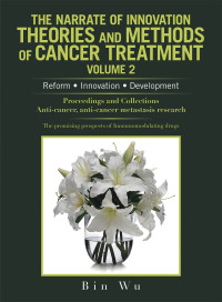 Cover image: The Narrate of Innovation Theories and Methods of Cancer Treatment Volume 2 9781665536950
