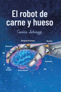 Cover image: El Robot De Carne Y Hueso 9781665537001