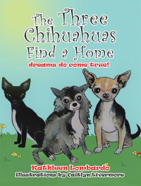 Imagen de portada: The Three Chihuahuas Find a Home 9781665537360