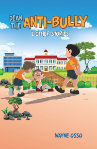 Cover image: Dean the Anti-Bully & Other Stories 9781665537629
