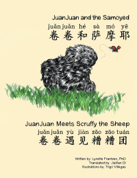 Cover image: Juanjuan and the Samoyed & Juanjuan Meets Scruffy the Sheep 9781665537698