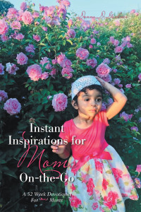 Cover image: Instant Inspirations for Moms On-The-Go 9781665538091