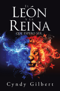 表紙画像: El León Y La Reina Que Espero Ser. 9781665539241