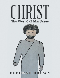 Cover image: Christ the West Call Him Jesus 9781665540537