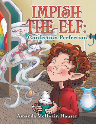 Cover image: Impish the Elf: Confection Perfection 9781665540780