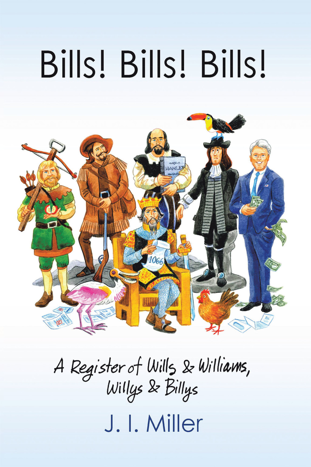 Bills! Bills! Bills! A Register of Wills & Williams,      Willys & Billys