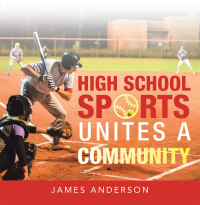 表紙画像: High School Sports Unites a Community 9781665541091