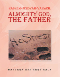 Cover image: Hashem/Jehovah/Yahweh: Almighty God, the Father 9781665541848