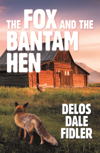 Cover image: The Fox and the Bantam Hen 9781665543408