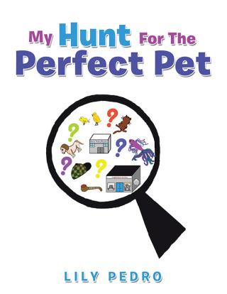 Cover image: My Hunt for the Perfect Pet 9781665544061