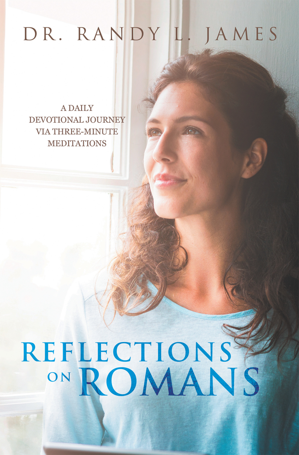 Reflections on Romans A Daily Devotional Journey Via Three-Minute Meditations