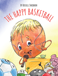 Cover image: The Happy Basketball 9781665544900