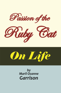 Cover image: The Passion of the Ruby Cat ‘On Life’ 9781665543965