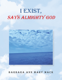 Imagen de portada: I Exist, Says Almighty God 9781665545365