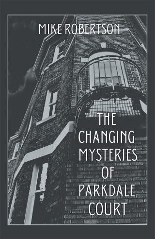 Imagen de portada: The Changing Mysteries of Parkdale Court 9781665545440