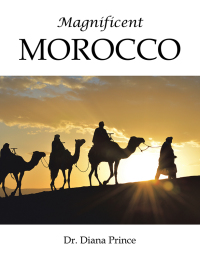 Cover image: Magnificent Morocco 9781665546539