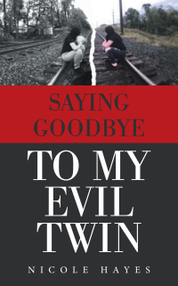 Imagen de portada: Saying Goodbye to My Evil Twin 9781665546799