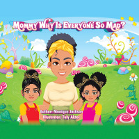 Cover image: Mommy Why Is Everyone so Mad? 9781665546973